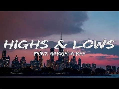 Prinz Gabriela Bee Highs Lows Lyrics Youtube