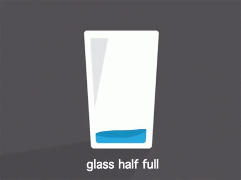 Glass Half Full Glass Half Full Glass Half Empty Glass Half Full