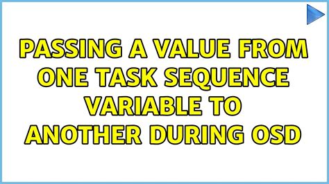 Passing A Value From One Task Sequence Variable To Another During OSD