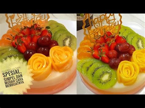 Puding Buah Ultah Lengkap Dengan Cara Membuat Garnis Buahnya Youtube