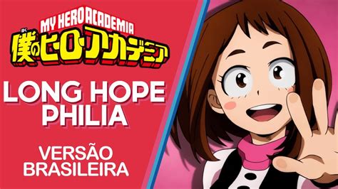 Boku No Hero Academia Long Hope Philia Encerramento Dublado Youtube