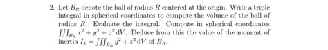 [solved] Let B R Denote The Ball Of Radius R Centered At