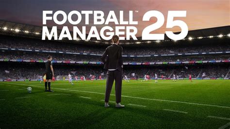 Das Warten Geht Weiter Der Football Manager 25 Wird Mit Neuem Release