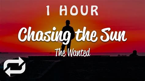1 Hour 🕐 The Wanted Chasing The Sun Lyrics Youtube