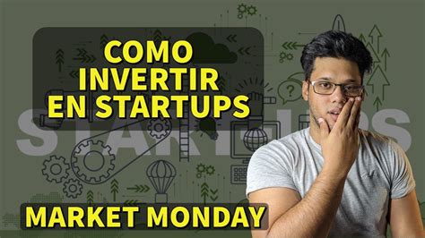 Como Invertir En Una Startup L MarketMonday YouTube