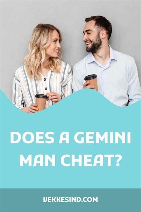 A Long Troubling Question Does A Gemini Man Cheat Do Not Worry As We