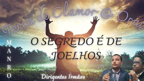 Culto Ter A De Clamor Ora O O Segredo De Joelhos Youtube