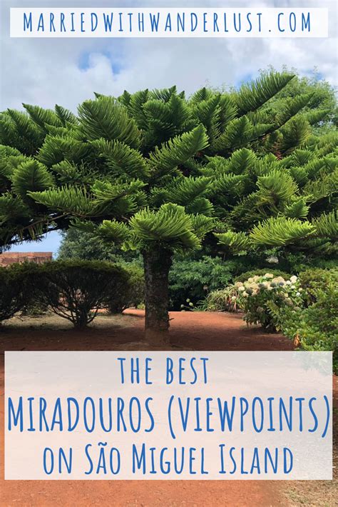 Our Favorite Miradouros Viewpoints on São Miguel Island Married