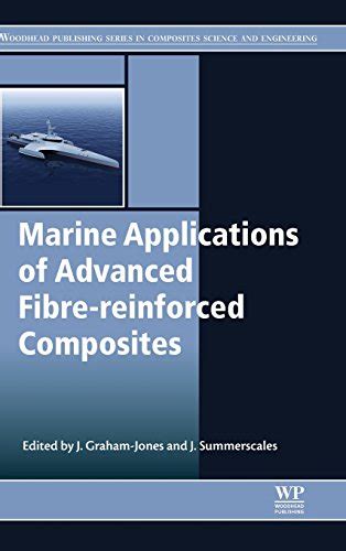 Marine Applications Of Advanced Fibre Reinforced Composites Woodhead Publishing Series In