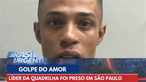 L Der Do Golpe Do Amor Preso Em Sp Brasil Urgente Youtube