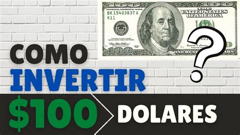 Como INVERTIR tus primeros 100 Dolares Ejemplo de inversión con poco