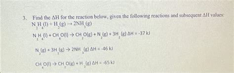 Solved 3 Find The Δh For The Reaction Below Given The