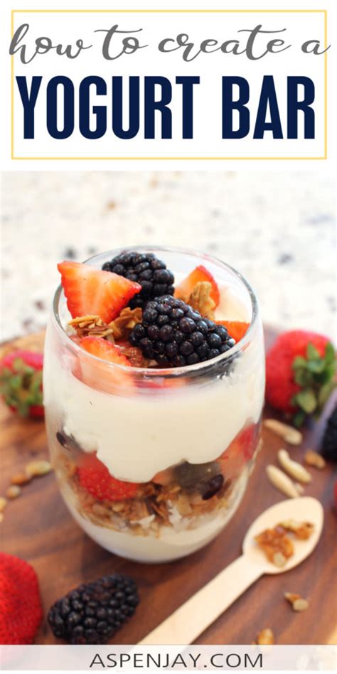 How To Create An Epic Yogurt Parfait Bar Aspen Jay