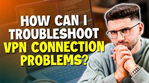 How Can I Troubleshoot Vpn Connection Problems Youtube