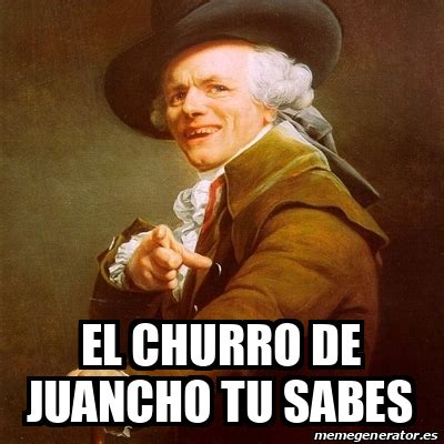 Meme Joseph Ducreux El Churro De Juancho Tu Sabes