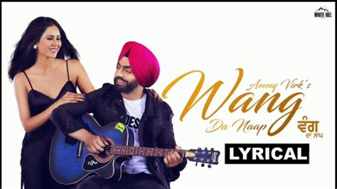 WANG DA NAAP Lyrical Ammy Virk Ft Sonam Bajwa Muklawa New Punjabi