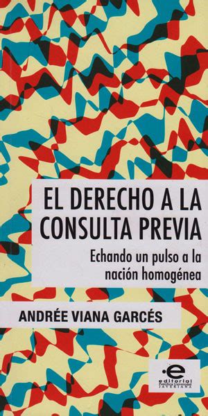 El Derecho A La Consulta Previa Libros De Universidades