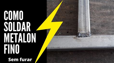 Como Soldar Metalon Fino Sem Furar How To Weld Thin Metalon Without