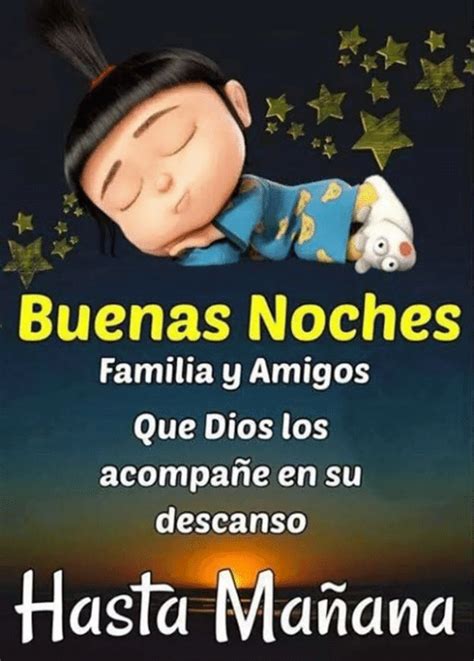 Buenas Noches Amigos Hasta Ma Ana Familia