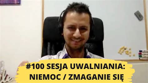 100 uwalnianie emocji Poczucie niemocy Zmaganie się Czucie się