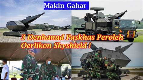 3 Denhanud Paskhas Peroleh Oerlikon Skyshield Youtube