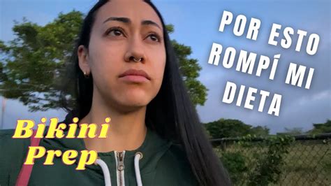 ROMPÍ la DIETA BIKINI PREP WEEKS OUT YouTube