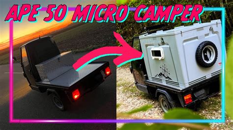 Diy Micro Camper Conversion Full Build Timelapse Piaggio Ape