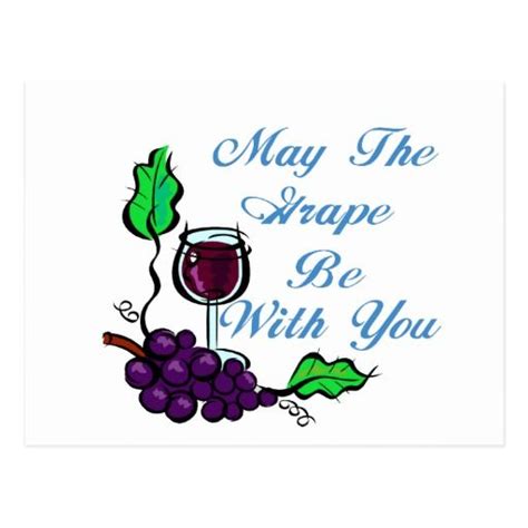 May The Grape Be With You Blue Postcard Wine Humor Wine Quotes Wine