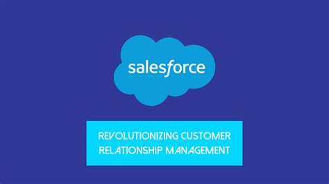 Salesforce As A Catalyst For Transformation Revolutionizing Customer