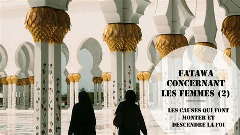 Fatawa Concernant Les Femmes Les Causes Qui Font Monter Et