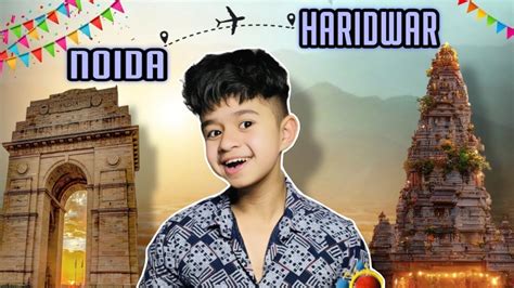 Noida To Haridwar Ep Travel Series Siddharth Dhakal Youtube