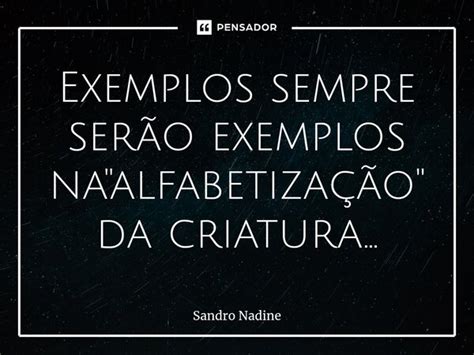 Exemplos sempre serão exemplos na Sandro Nadine Pensador