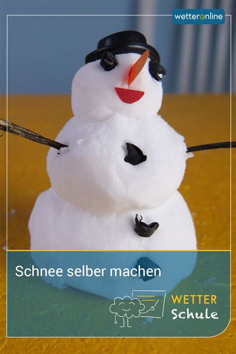 Wetterschule Schnee Selber Machen Schneemann Selber Basteln Schnee