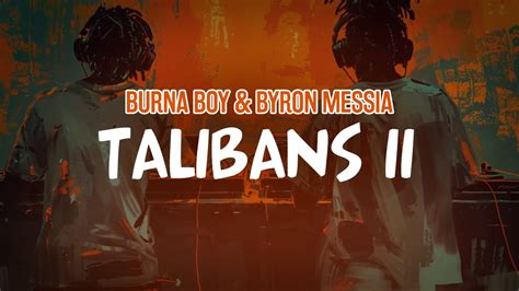 Burna Boy Byron Messia Talibans Ii Lyric Video Youtube