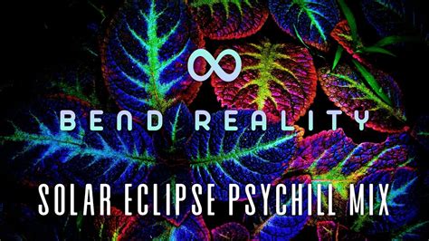 BEND REALITY Progressive Psytrance Psychill Mix YouTube