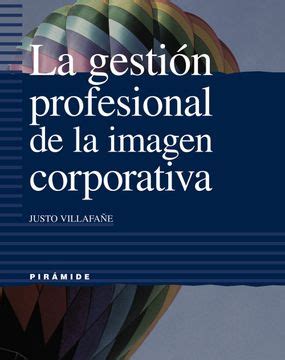 Libro La Gestion Profesional De La Imagen Corporativa De Justo