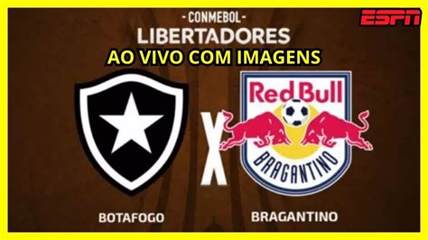 BOTAFOGO X RB BRAGANTINO AO VIVO IMAGENS I ESPN AO VIVO YouTube