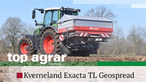 top agrar Praxistest Düngerstreuer Kverneland Exacta TL Geospread