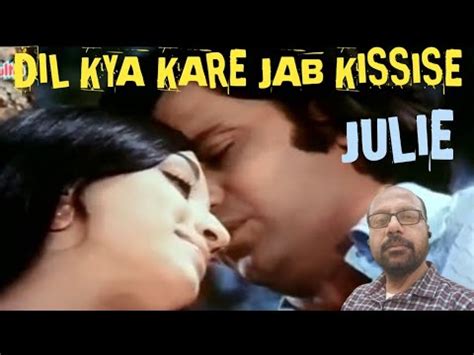 Dil Kya Kare Jab Kissise L Dil Kya Kare L Julie 1975 Kishore Kumar