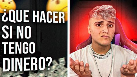 NO Tengo DINERO Que Hago Como Empezar Desde CERO YouTube