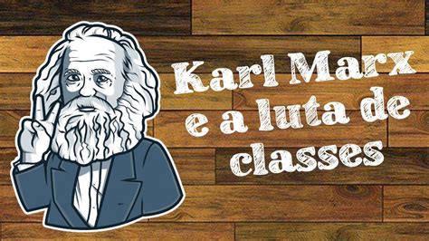 Karl Marx E A Luta De Classes Filosofia E Sociologia Historiante Ead