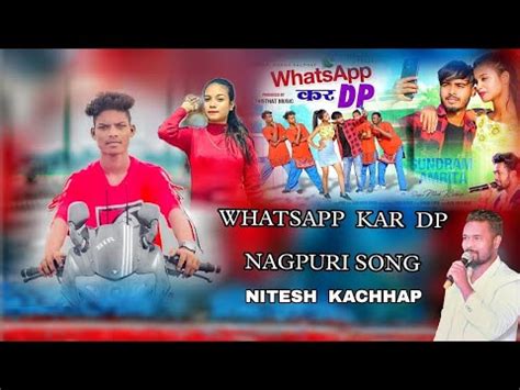 Gori Re Tor Dp Hai Kamal Whatsapp Kar Dp New Nagpuri Video Singer