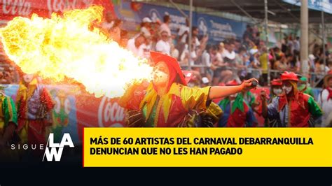 Más de 60 artistas del Carnaval de Barranquilla denuncian que no les