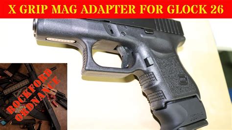 X Grip Mag Adapter For Glock 26 Youtube