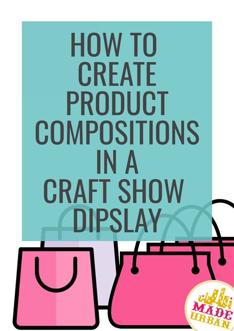 How To Create Product Compositions In Your Craft Show Display Made Urban