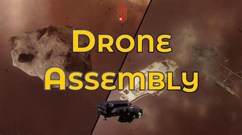 Drone Assembly Eve Online Exploration Guide Youtube