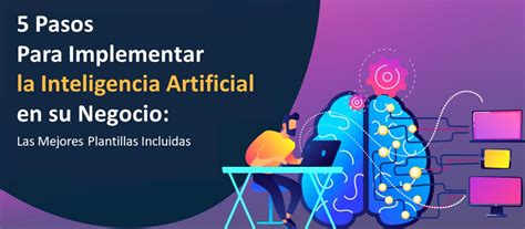 5 Pasos Para Implementar La Inteligencia Artificial En Tu Negocio