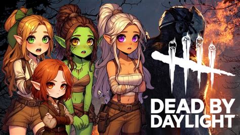 【dead By Daylight】playing With My Precious Dawnblades And Da Legion Gals W Members Youtube