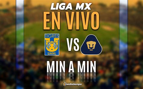 Tigres Vs Pumas En Vivo Transmisi N Online J Liga Mx Hoy Mediotiempo