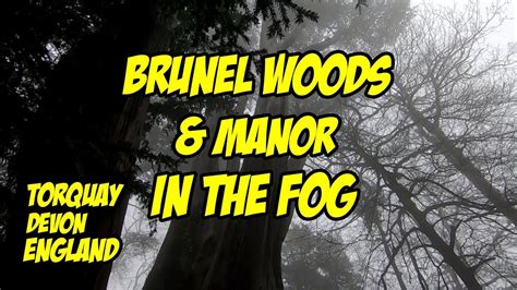 Brunel Woods And Manor In The Fog Torquay Devon England Youtube